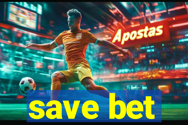 save bet